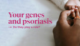 Your Genes and Psoriasis: Do They Play a Role?